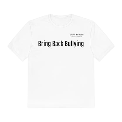 Bring Back Bullying Tee
