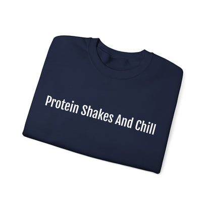 Protein Shakes And Chill Sweatshirt