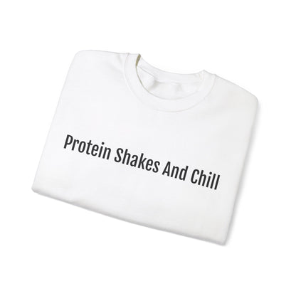 Protein Shakes And Chill Sweatshirt