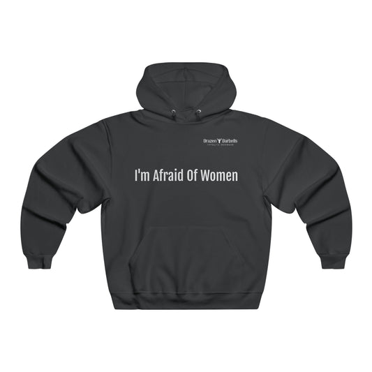 I'm Afraid of Women Hoodie