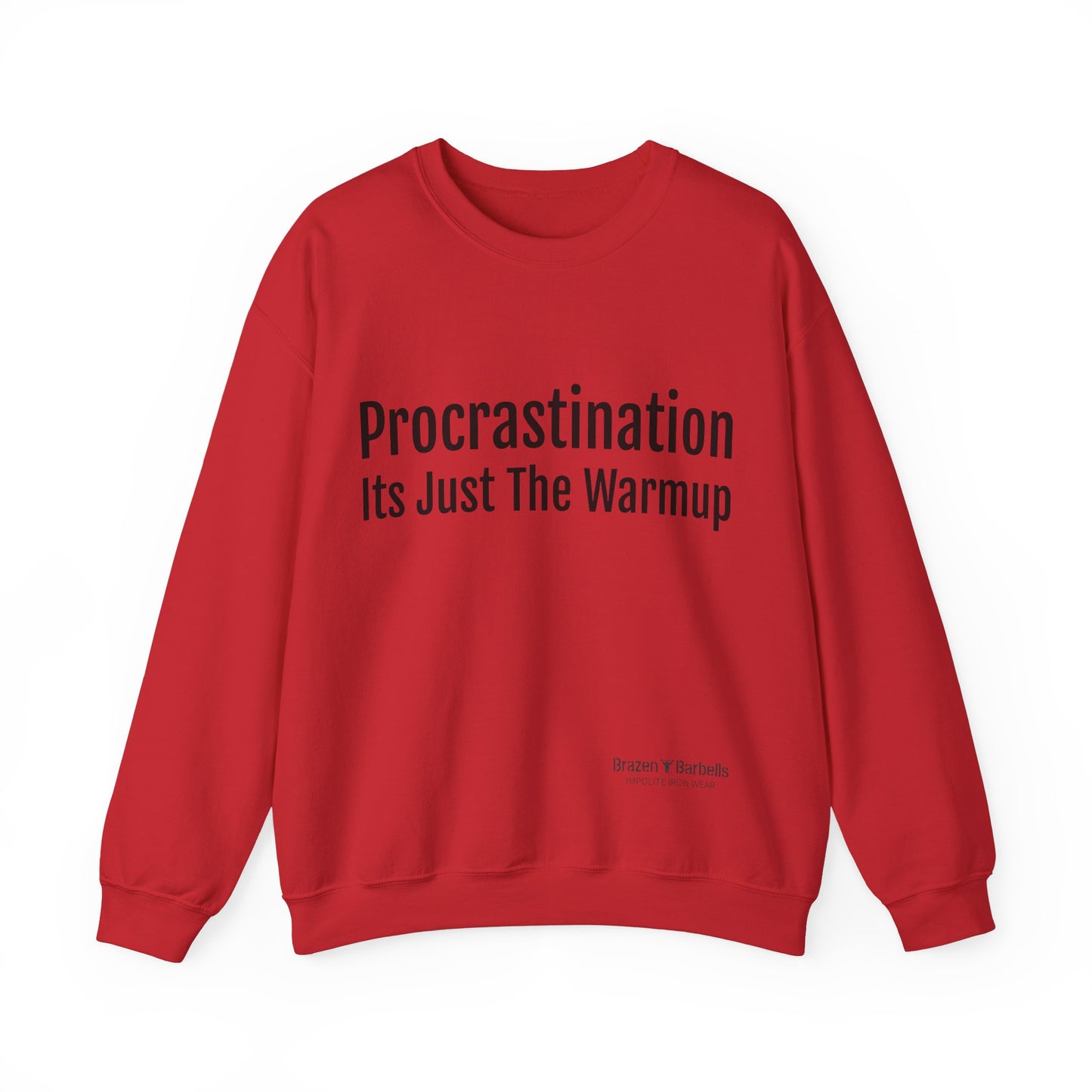 Procrastination, Its just the warm up Sweatshirt