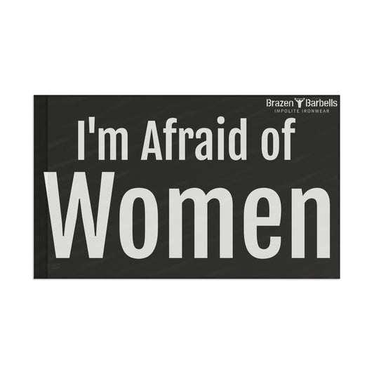 I'm Afraid of Women Flag