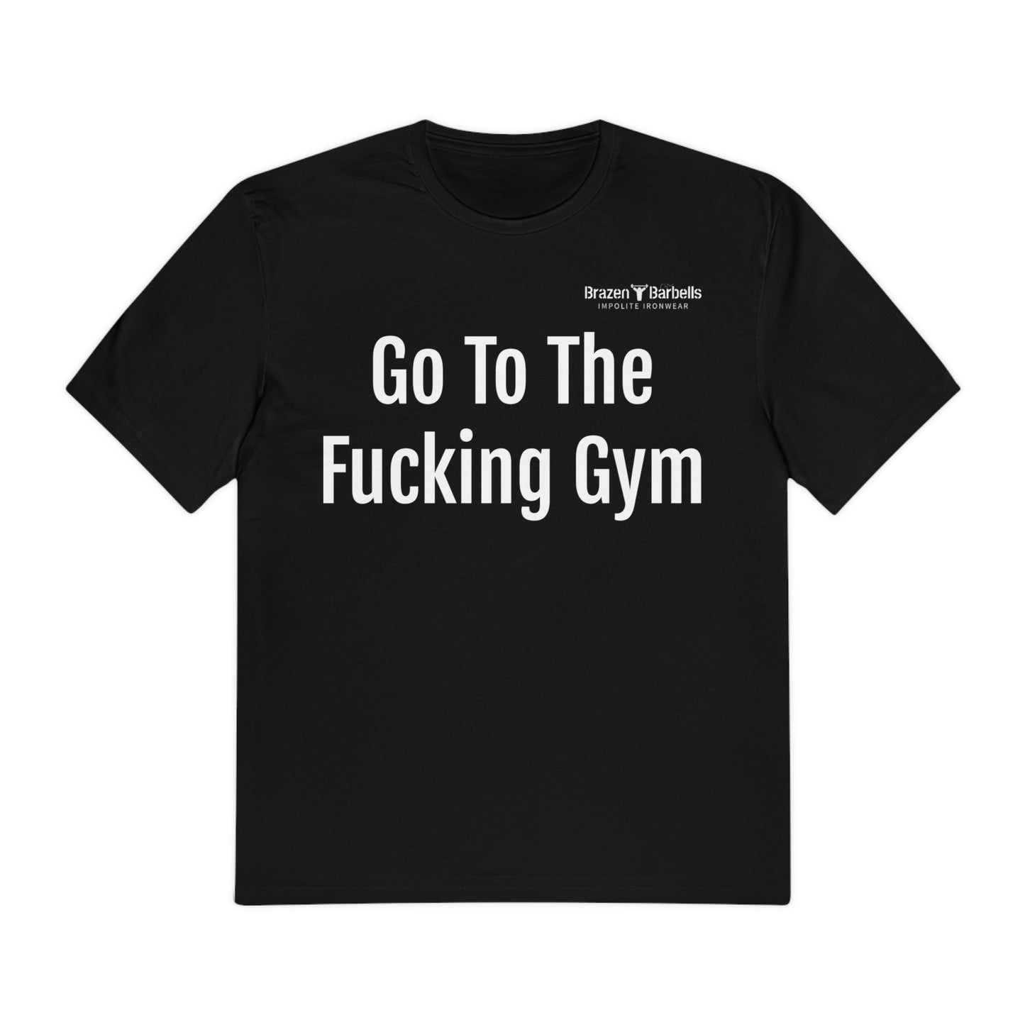 Go to the Fucking Gym Tee