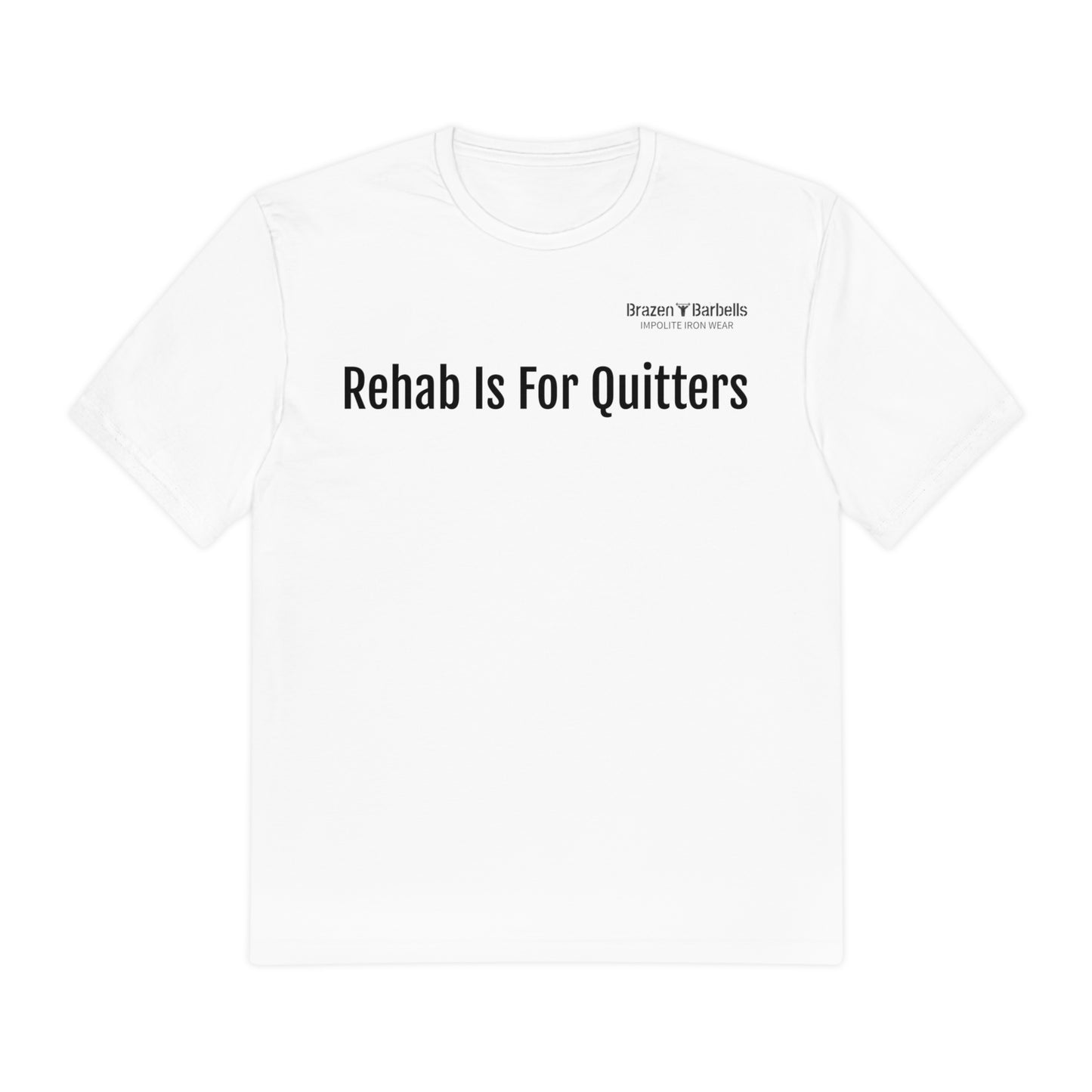 Rehab is for Quitters Tee