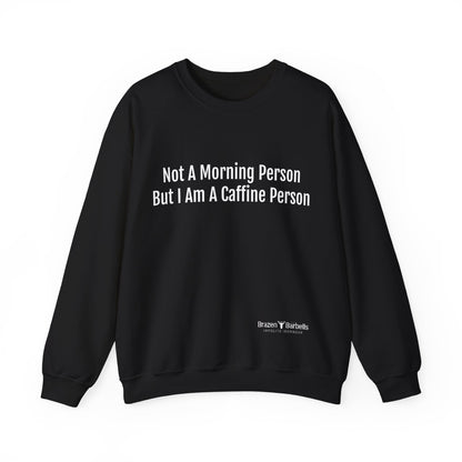 Not A Morning Person Sweatshirt