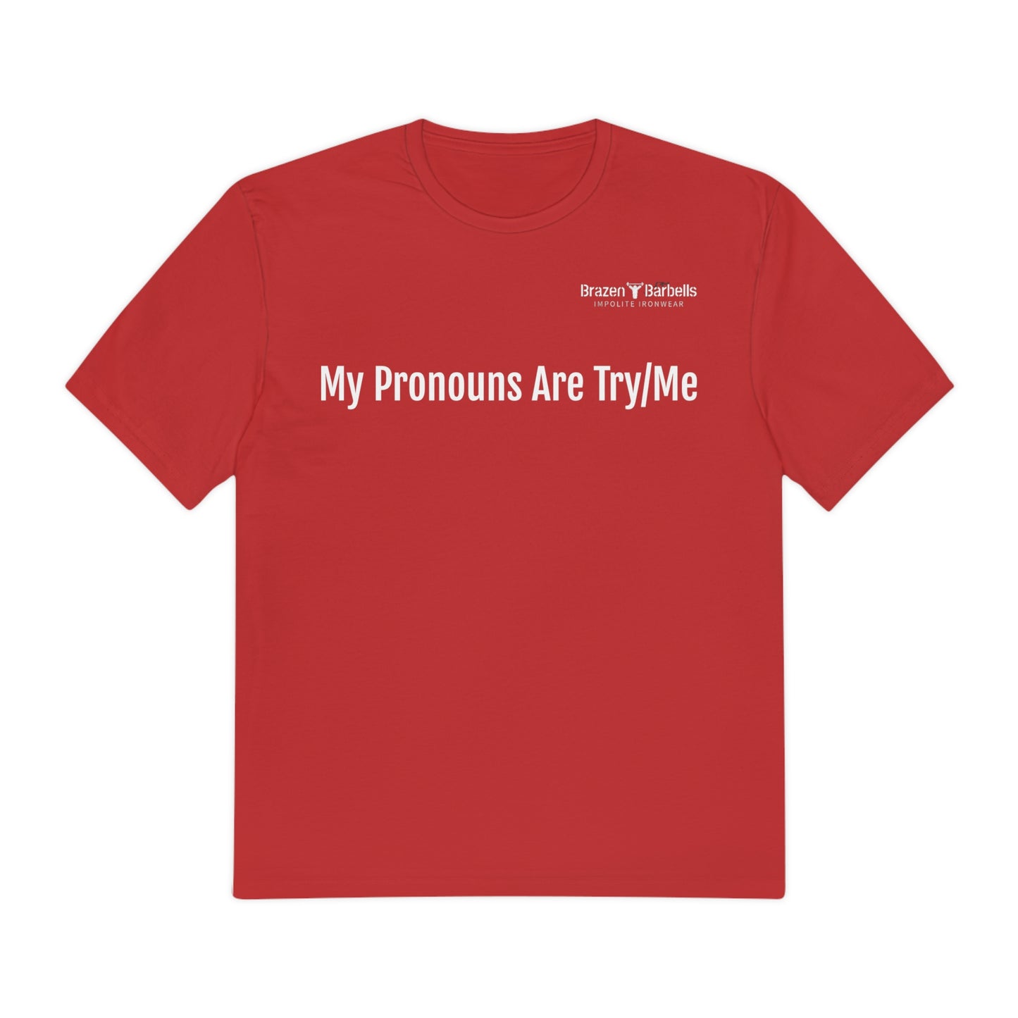 My Pronouns are Try/Me Tee