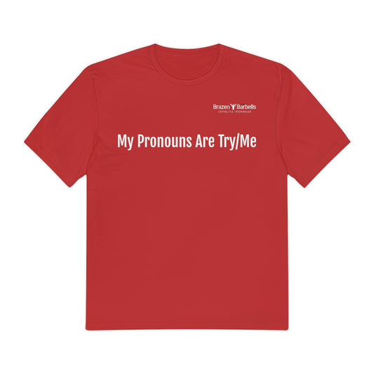 My Pronouns are Try/Me Tee