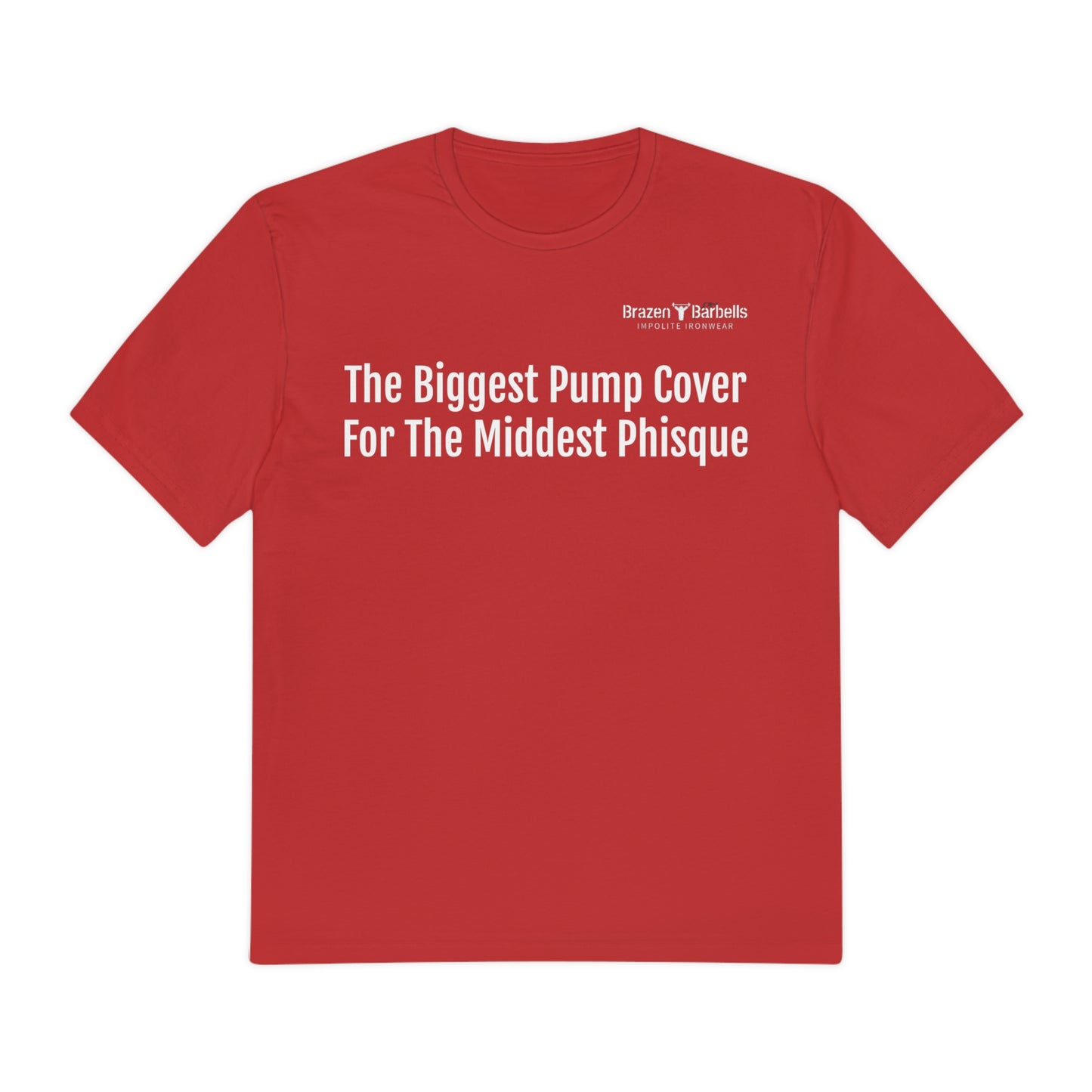 Biggest Pump Cover, Middest Physique Tee