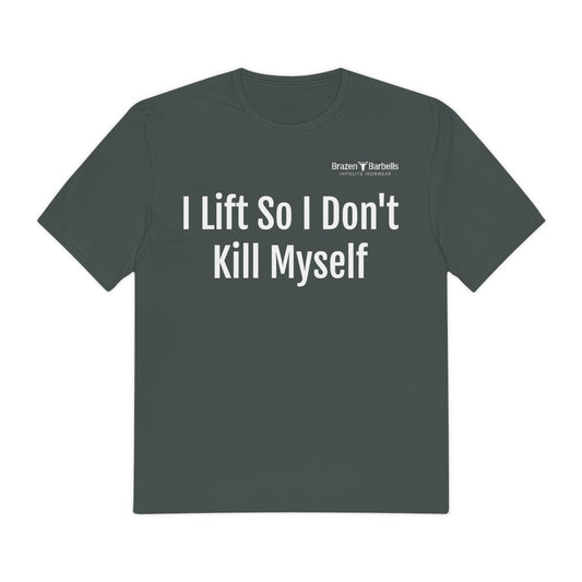 I Lift so I don't Kill Myself Tee