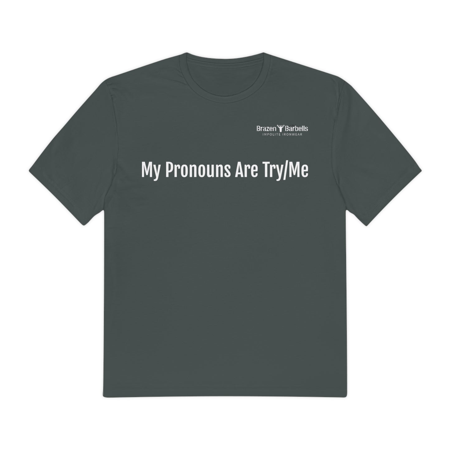 My Pronouns are Try/Me Tee