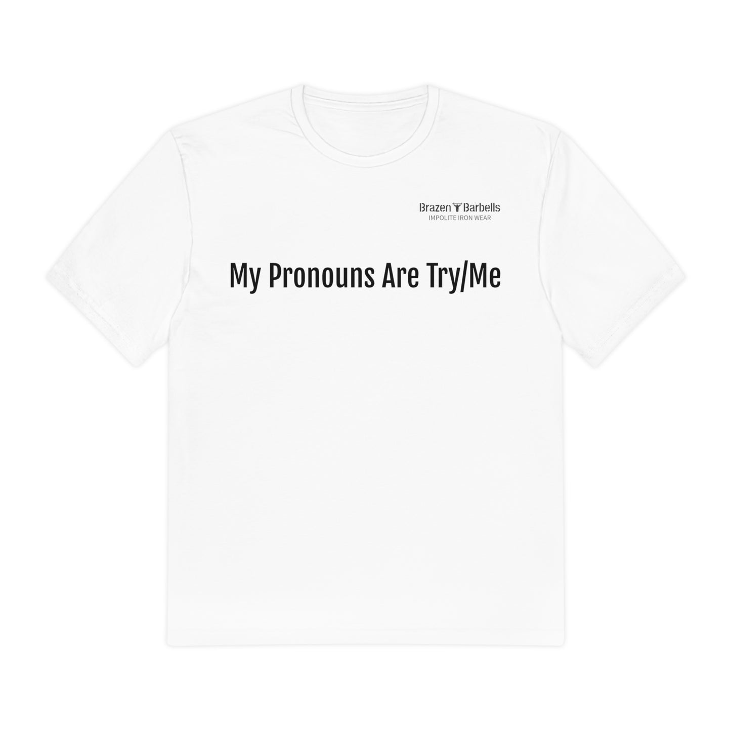 My Pronouns are Try/Me Tee