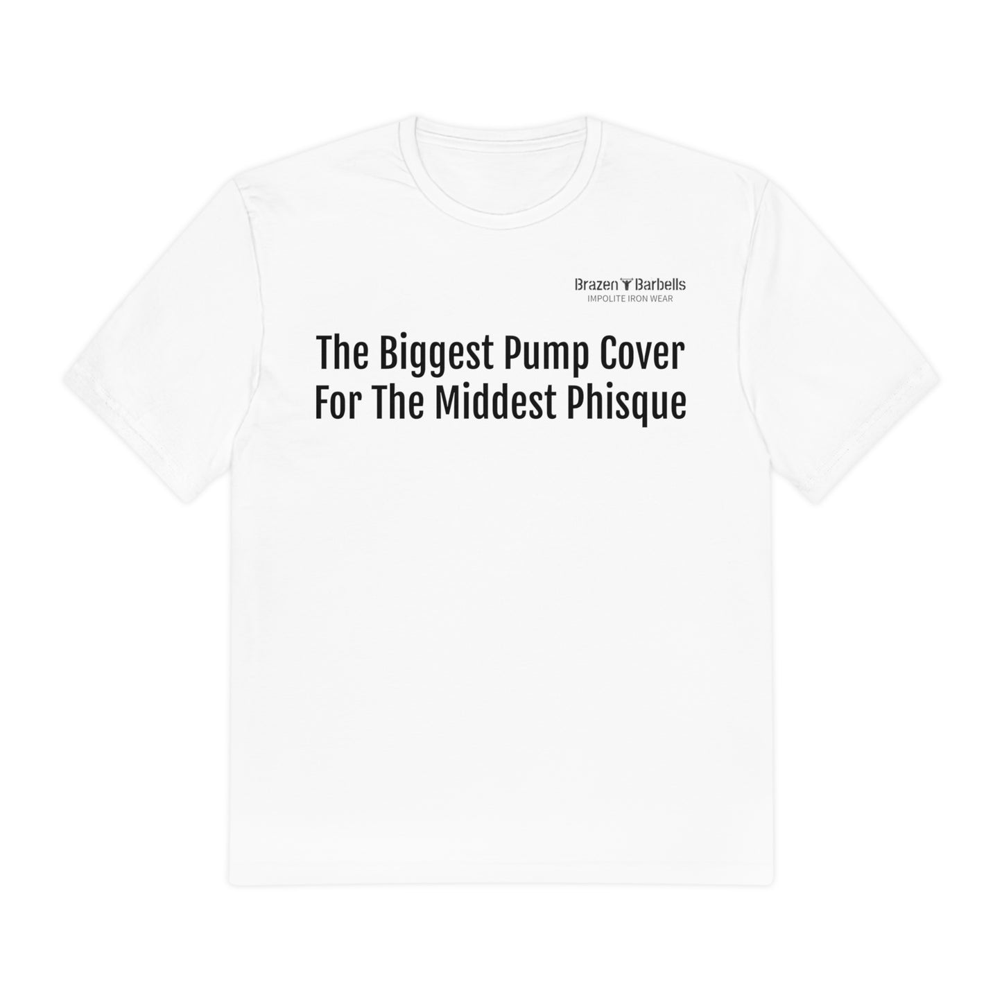 Biggest Pump Cover, Middest Physique Tee