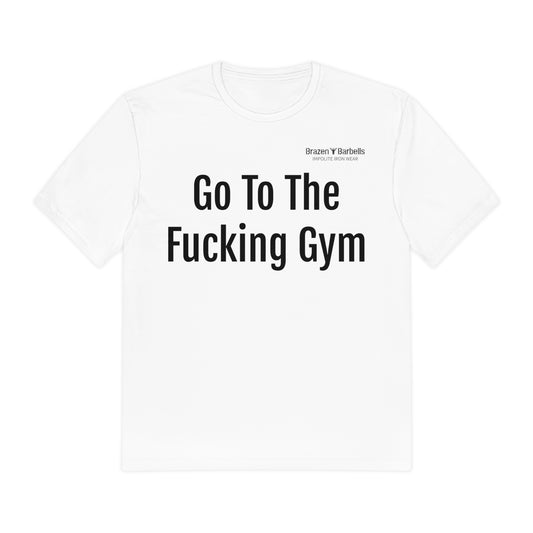 Go to the Fucking Gym Tee