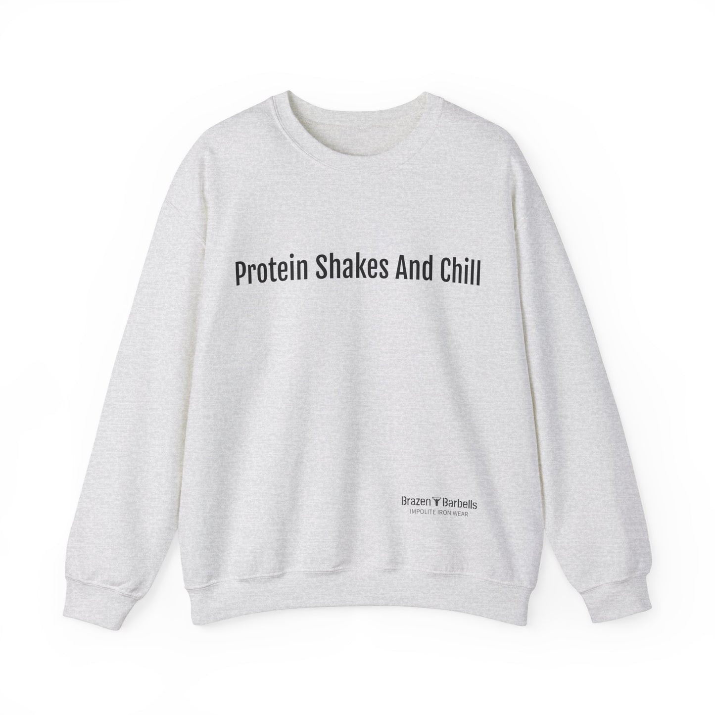 Protein Shakes And Chill Sweatshirt