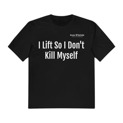 I Lift so I don't Kill Myself Tee